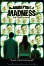 The Marketing of Madness - Are We All Insane?