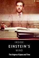 Inside Einstein's Mind: The Enigma of Space and Time