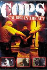 Cops - Caught In The Act