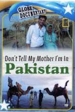 Don't Tell My Mother Im In Pakistan