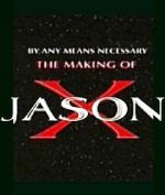 By Any Means Necessary: The Making of \'Jason X\'