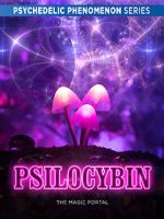 Psilocybin: The Magic Portal (Short 2019)