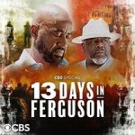 13 Days in Ferguson (TV Special 2024)