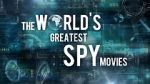 The World\'s Greatest Spy Movies