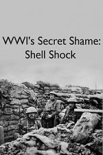 WWIs Secret Shame: Shell Shock