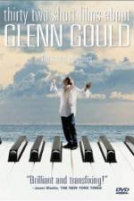 Thirty Two Short Films About Glenn Gould