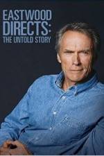 Eastwood Directs: The Untold Story