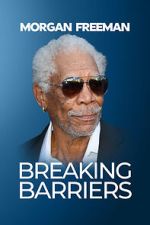 Morgan Freeman: Breaking Barriers