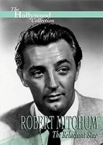 Robert Mitchum: The Reluctant Star