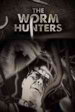 The Worm Hunters