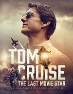 Tom Cruise: The Last Movie Star