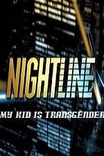 Primetime Nightline My Kid is Transgender