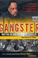 Gangster with a Heart of Gold The Noonie G Story