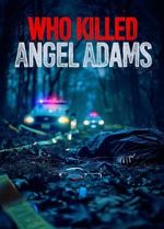 Who Killed Angel Adams?