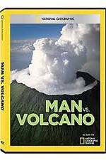 National Geographic: Man vs. Volcano