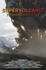 Supervolcano: Yellowstone's Fury