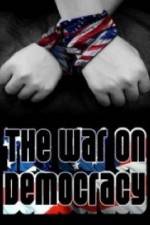 The War on Democracy