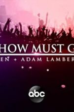 The Show Must Go On: The Queen + Adam Lambert Story