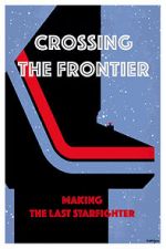 Crossing the Frontier: Making \'The Last Starfighter\'