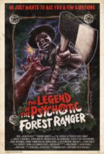 The Legend of the Psychotic Forest Ranger