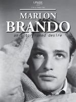 Marlon Brando: An Actor Named Desire