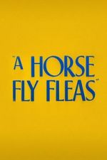 A Horse Fly Fleas (Short 1947)