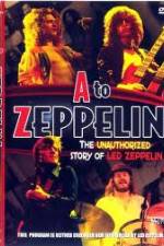 A to Zeppelin: The Unauthorized Story of Led Zeppelin