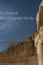 The Pharaoh Who Conquered the Sea