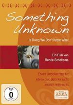 Something Unknown Is Doing We Don\'t Know What