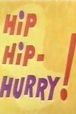 Hip Hip-Hurry!