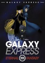 The Galaxy Express 999: The Eternal Fantasy