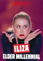 Iliza: Elder Millennial