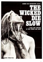 The Wicked Die Slow