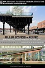 Diller Scofidio + Renfro: Reimagining Lincoln Center and the High Line