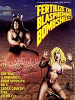 Fertilize the Blaspheming Bombshell