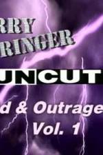 Jerry Springer Wild and Outrageous Vol 1