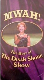 Mwah! The Best of the Dinah Shore Show