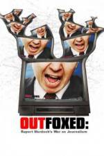 Outfoxed Rupert Murdoch's War on Journalism