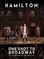 Hamilton: One Shot to Broadway