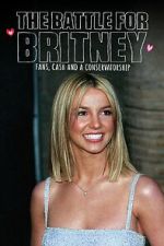 The Battle for Britney: Fans, Cash and a Conservatorship