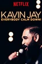 Kavin Jay: Everybody Calm Down!