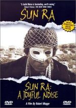 Sun Ra: A Joyful Noise