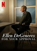 Ellen DeGeneres: For Your Approval (TV Special 2024)