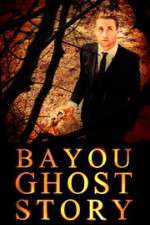 Bayou Ghost Story