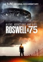 Aliens, Abductions & UFOs: Roswell at 75