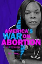 America\'s War on Abortion