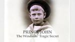 Prince John: The Windsors\' Tragic Secret