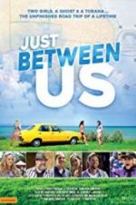 Just Between Us