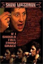 If I Should Fall from Grace: The Shane MacGowan Story