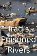 Iraq\'s Poisoned Rivers